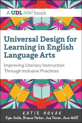Universal Design for Learning in English Language Arts: Improving Literacy Instruction Through Inclusive Practices