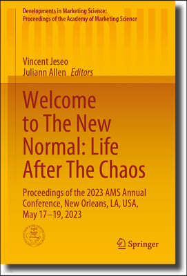 Welcome to the New Normal: Life After the Chaos: Proceedings of the 2023 Ams Annual Conference, New Orleans, La, Usa, May 17-19, 2023