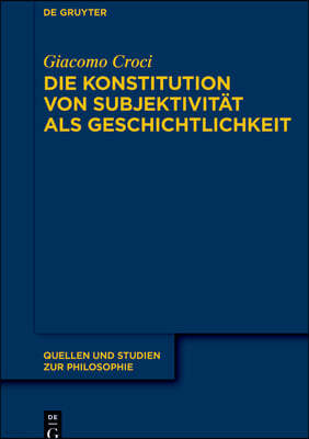 Die Konstitution Von Subjektivität ALS Geschichtlichkeit: Im Anschluss an F. Schellings »System Des Transzendentalen Idealismus« Und M. Heideggers »Se