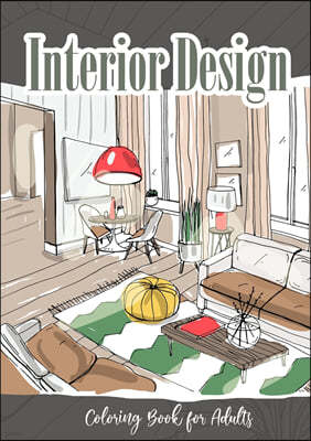 Interior Coloring Book for Adults: Interior Design Coloring Book Room Design furniture Coloring home design A4