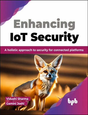 Enhancing Iot Security: A Holistic Approach to Security for Connected Platforms