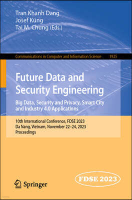 Future Data and Security Engineering. Big Data, Security and Privacy, Smart City and Industry 4.0 Applications: 10th International Conference, Fdse 20