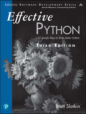 Effective Python: 125 Specific Ways to Write Better Python