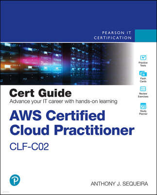 AWS Certified Cloud Practitioner CLF-C02 Cert Guide