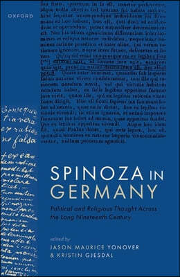 Spinoza in Germany: Political and Religious Thought Across the Long Nineteenth Century
