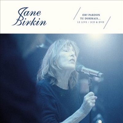 Jane Birkin — Oh ! Pardon Tu Dormais... Le Live 앨범 커버