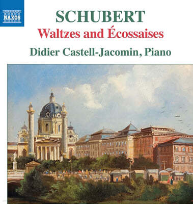 Didier Castell-Jacomin 슈베르트: 피아노를 위한 무곡집 (왈츠와 에코세즈) (Schubert: Waltzes and Ecossaises)
