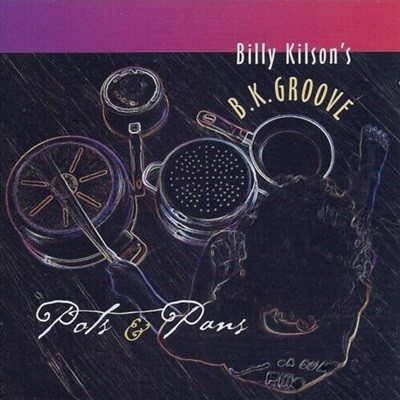 Billy Kilsons B.K. Groove - Pots & Pans [̱]