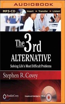 The 3rd Alternative: Solving Life's Most Difficult Problems