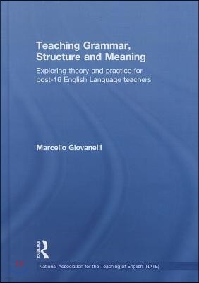 Teaching Grammar, Structure and Meaning