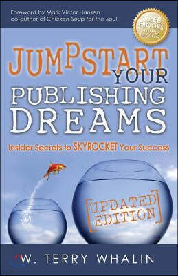 Jumpstart Your Publishing Dreams: Insider Secrets to Skyrocket Your Success