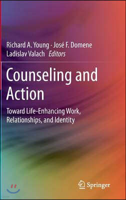 Counseling and Action: Toward Life-Enhancing Work, Relationships, and Identity