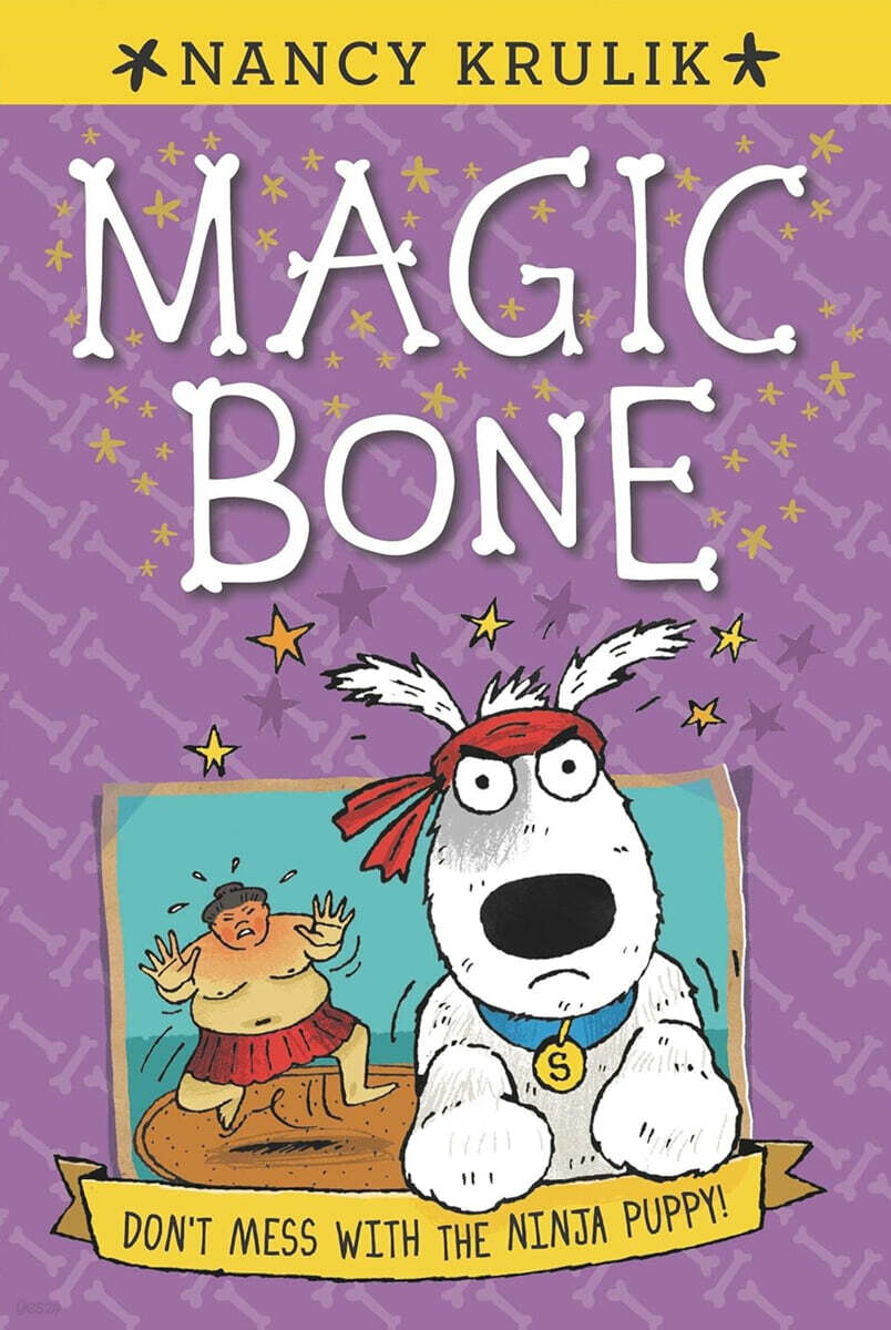 Magic Bone #6 : Don't Mess with the Ninja Puppy!