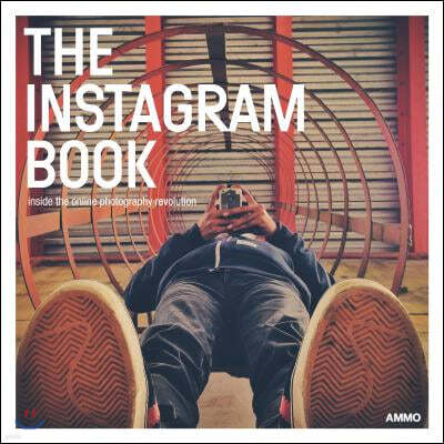The Instagram Book: Inside the Online Photography Revolution