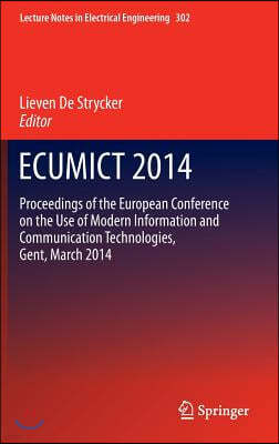 Ecumict 2014: Proceedings of the European Conference on the Use of Modern Information and Communication Technologies, Gent, March 20