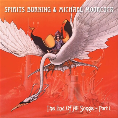 Spirits Burning / Michael Moorcock - The End Of All Songs (CD)