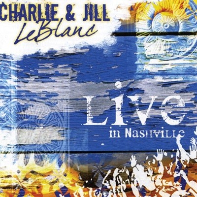 찰리 앤 르 블랑 (Charlie & Jill LeBlanc) - Live In Nashville (Live)