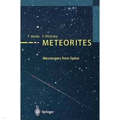 Meteorites : Messengers from Space (ISBN : 9783540581055)