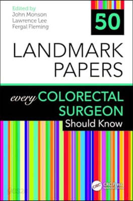 50 Landmark Papers every Colorectal Surgeon Should Know