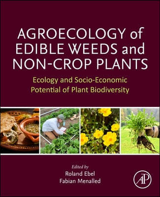 Agroecology of Edible Weeds and Non-Crop Plants: Ecology and Socio-Economic Potential of Plant Biodiversity