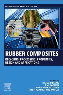 Rubber Composites: Recycling, Processing, Properties, Design and Applications