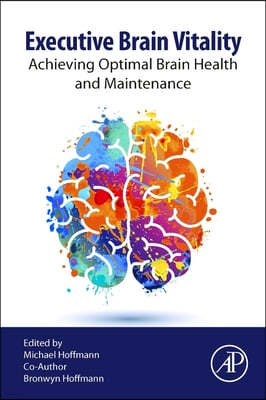 Executive Brain Vitality: Achieving Optimal Brain Health and Maintenance: A Practical Manual