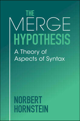 The Merge Hypothesis: A Theory of Aspects of Syntax