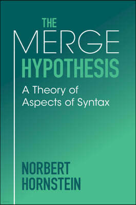 The Merge Hypothesis: A Theory of Aspects of Syntax