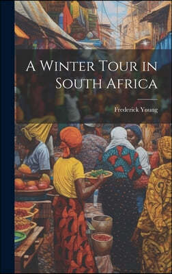 A Winter Tour in South Africa