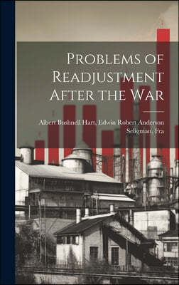 Problems of Readjustment After the War