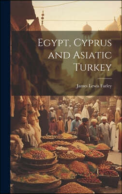 Egypt, Cyprus and Asiatic Turkey