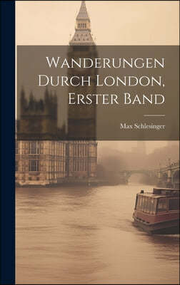 Wanderungen durch London, Erster Band