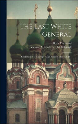 The Last White General: Oral History Transcript / and Related Material, 197