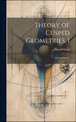 Theory of Cusped Geometries. I: General Survey - 예스24