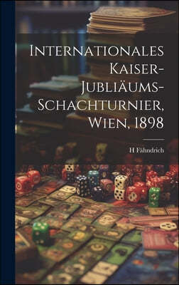 Internationales Kaiser-Jubliaums-Schachturnier, Wien, 1898