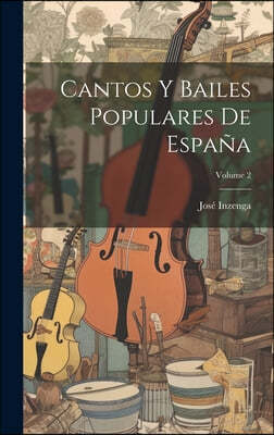 Cantos Y Bailes Populares De Espana; Volume 2