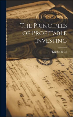 The Principles of Profitable Investing