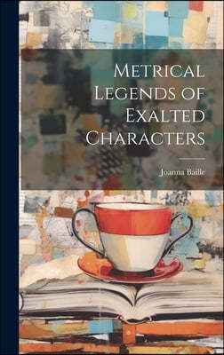 Metrical Legends of Exalted Characters