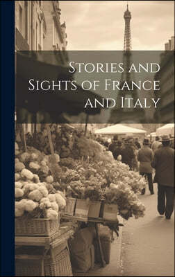 Stories and Sights of France and Italy