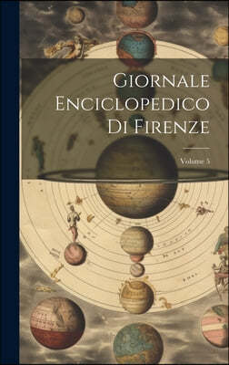 Giornale Enciclopedico Di Firenze; Volume 5