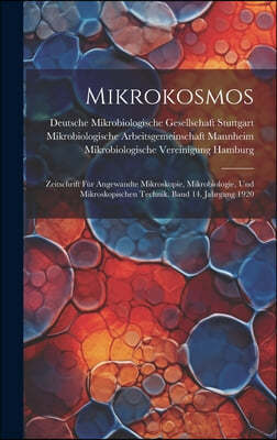 Mikrokosmos: Zeitschrift fur angewandte Mikroskopie, Mikrobiologie, und mikroskopischen Technik. Band 14. Jahrgang 1920