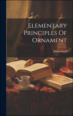 Elementary Principles Of Ornament