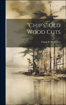"chip's" Old Wood Cuts