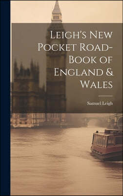 Leigh's New Pocket Road-Book of England & Wales