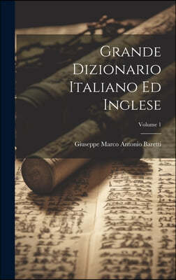 Grande Dizionario Italiano Ed Inglese; Volume 1