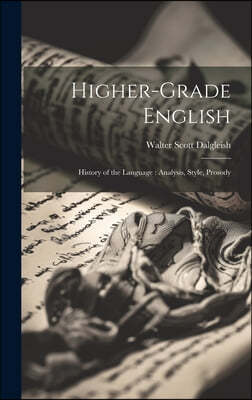 Higher-Grade English: History of the Language: Analysis, Style, Prosody