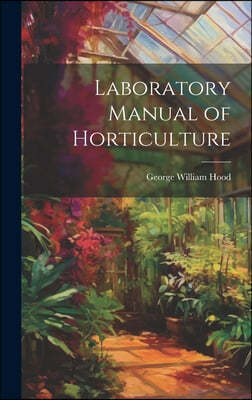 Laboratory Manual of Horticulture