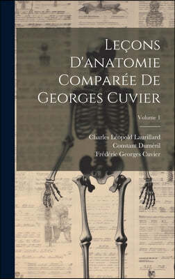 Lecons D'anatomie Comparee De Georges Cuvier; Volume 1