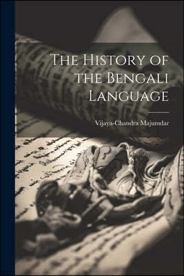 The History of the Bengali Language