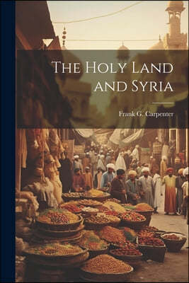 The Holy Land and Syria